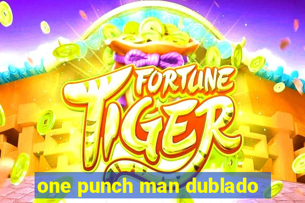 one punch man dublado